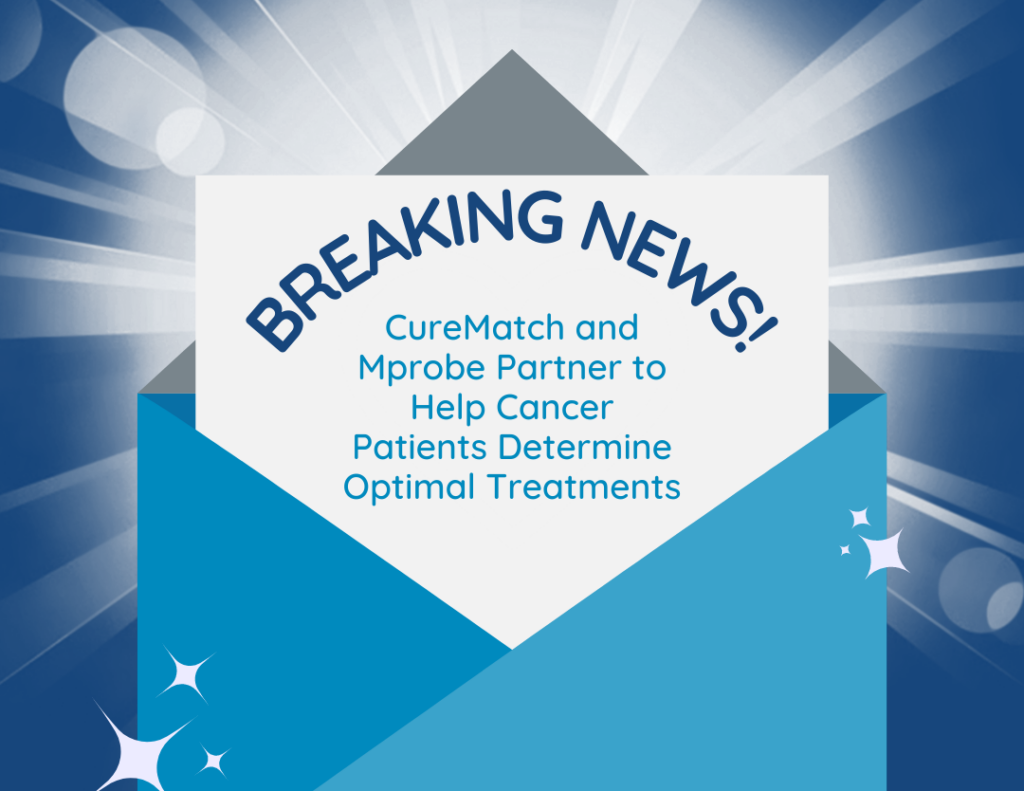 CureMatch and Mprobe Partner to Help Cancer Patients Determine Optimal Treatments