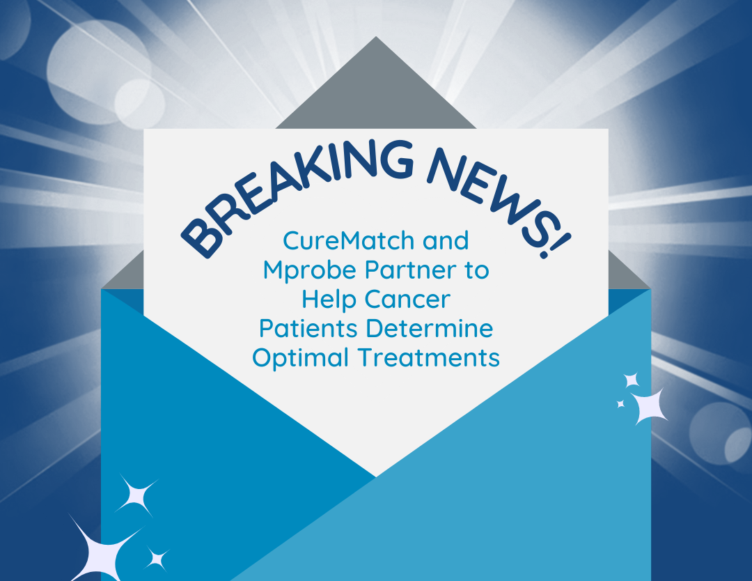 CureMatch and Mprobe Partner to Help Cancer Patients Determine Optimal
